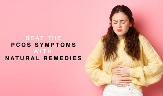 Beat Polycystic Ovarian Syndrome symptoms with natural remedies 